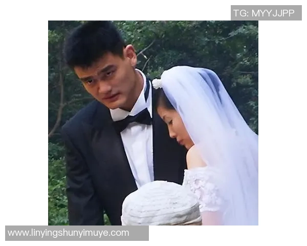 姚明的婚姻生活揭秘：与妻子叶莉的甜蜜故事与家庭幸福瞬间